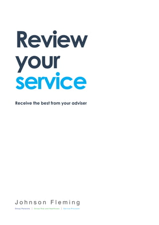 Review
your
service
Receive the best from your adviser
 