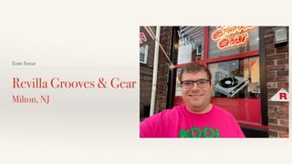 Evan Souza
Revilla Grooves & Gear


Milton, NJ
 