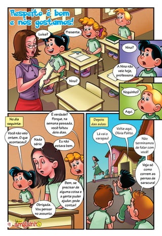 Respeito é bom
e nós gostamos!




4
 