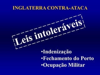 INDEPENDÊNCIA DOS EUAInicialmente = treze colônias inglesasNorte = povoamentoSul = ExploraçãoMudança na política fiscal inglesa após a Guerra dos Sete Anos