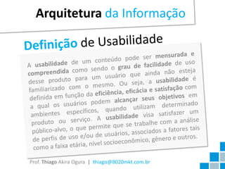 Arquitetura da Informação




Prof. Thiago Akira Ogura | thiago@8020mkt.com.br
 