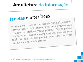 Arquitetura da Informação




Prof. Thiago Akira Ogura | thiago@8020mkt.com.br
 