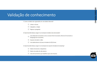 Corporativo | Interno
EDUARDO
POPOVICI
EDUARDO
POPOVICI
Validação de conhecimento
 