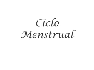 Ciclo Menstrual 