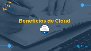 Benefícios de Cloud
 