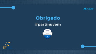 Obrigado
#partinuvem
 