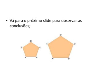 • Vá para o próximo slide para observar as
  conclusões;
 