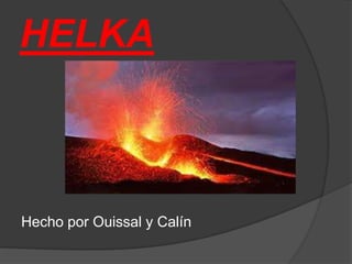 HELKAHecho por Ouissal y Calín