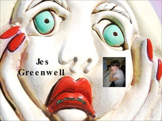 -My First Blog- Jes Greenwell  