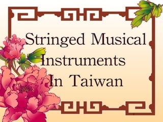Stringed Musical Instruments  In Taiwan 