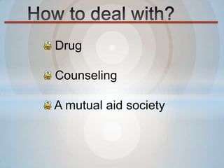 Drug

Counseling

A mutual aid society
 