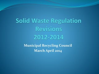 Municipal Recycling Council
March April 2014
 