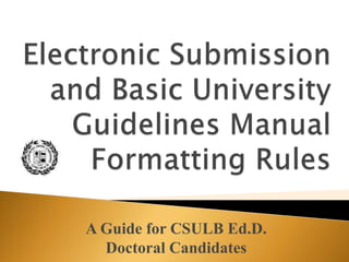 A Guide for CSULB Ed.D.
Doctoral Candidates
 