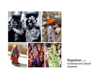 Rajasthan …a functional and cultural response 