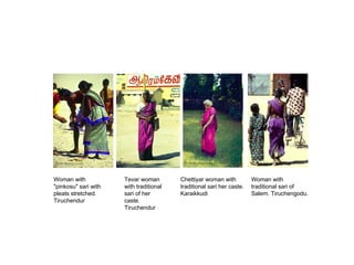 Tevar woman with traditional sari of her caste. Tiruchendur  Woman with traditional sari of Salem. Tiruchengodu.  Chettiya...