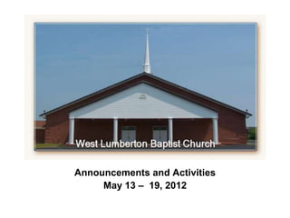 `



Announcements and Activities
     May 13 – 19, 2012
 