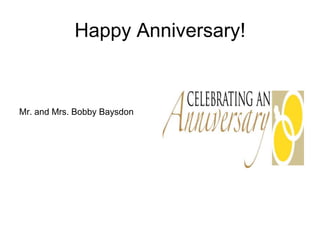 Happy Anniversary!


Mr. and Mrs. Bobby Baysdon
 