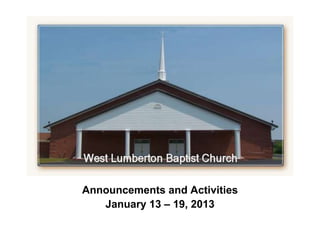`



Announcements and Activities
   January 13 – 19, 2013
 