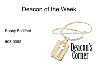 Deacon of the Week


Bobby Bodiford

608-0082
 