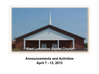 `



Announcements and Activities
     April 7 - 13, 2013
 