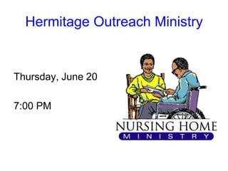 Hermitage Outreach Ministry
Thursday, June 20
7:00 PM
 