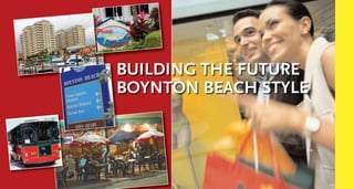 BUILDING THE FUTURE
BOYNTON BEACH STYLE
 