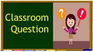 Classroom
Question

 