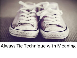 Always Tie Technique with Meaning 