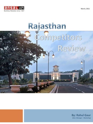  March, 2011 Rajasthan       Competitors  Review By: Rahul Gaur (Asst. Manager – Marketing) 