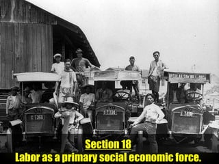Section 18
Labor as a primary social economic force.

 
