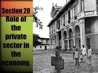 Section 20

Role of
the
private
sector in
the
economy.

 