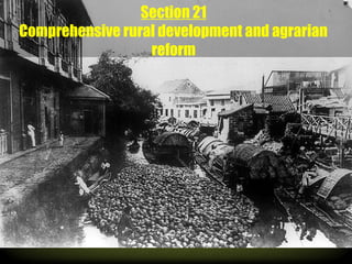 Section 21
Comprehensive rural development and agrarian
reform

 