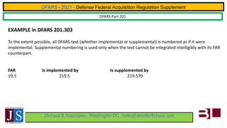 DFARS – 2021 - Defense Federal Acquisition Regulation Supplement
JSchaus & Associates – Washington DC – hello@JenniferScha...