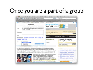 Once you are a part of a group
 