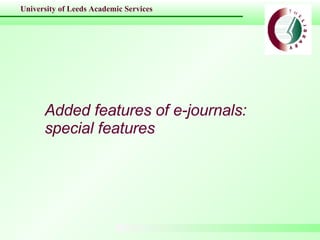 Added features of e-journals:   special features 