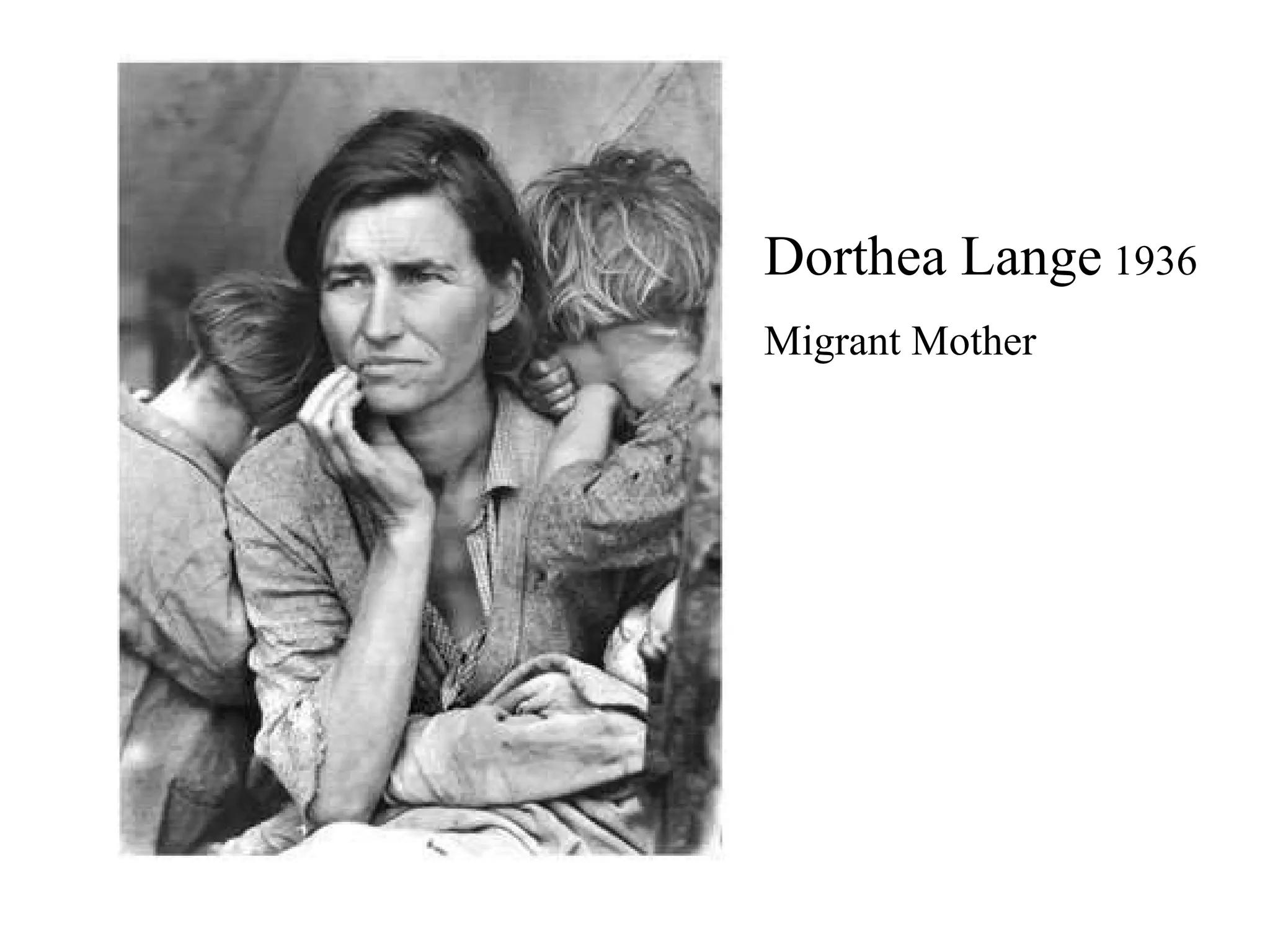 Dorthea Lange  1936  Migrant Mother 