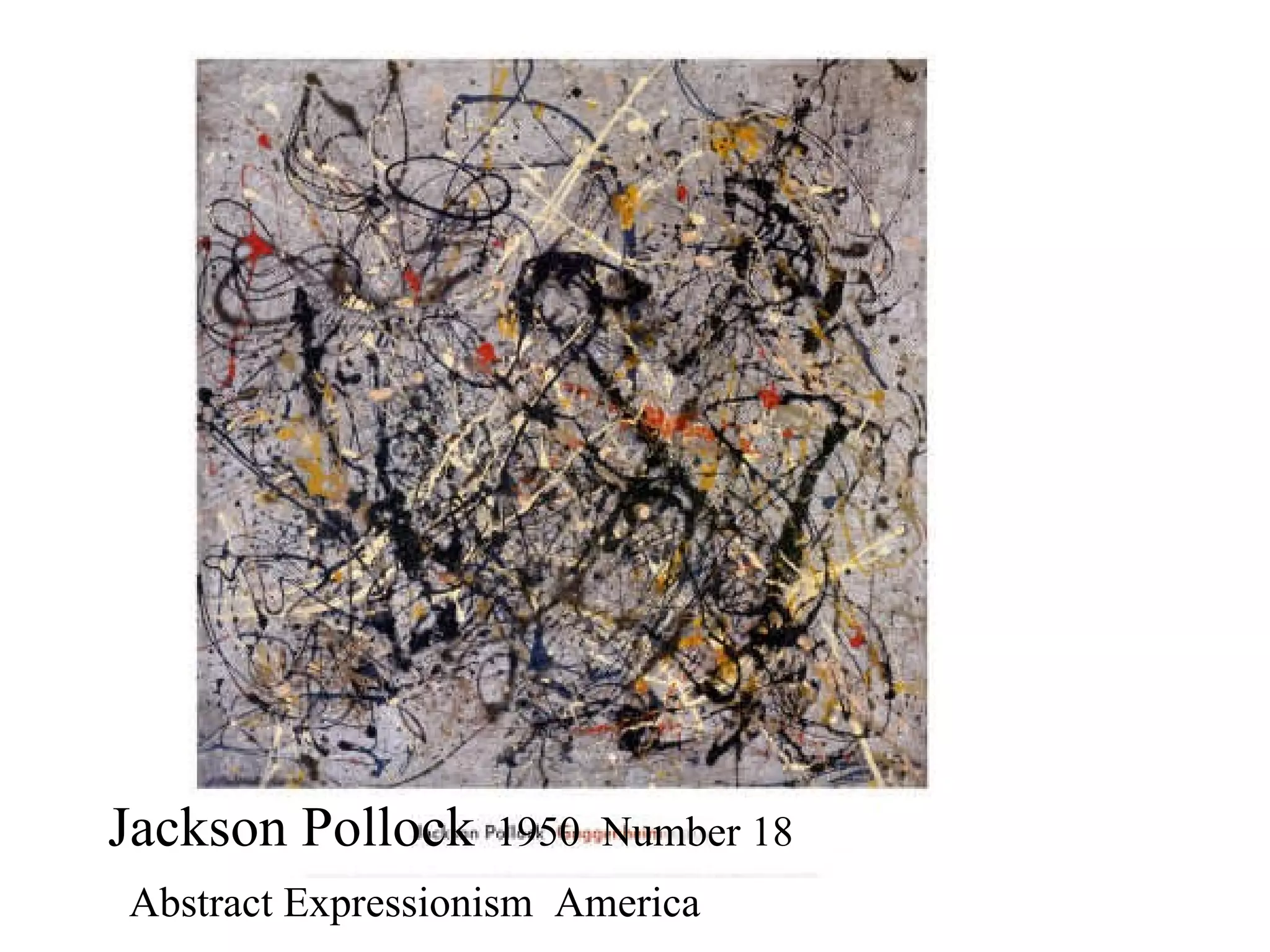 Jackson Pollock   1950  Number 18 Abstract Expressionism  America 