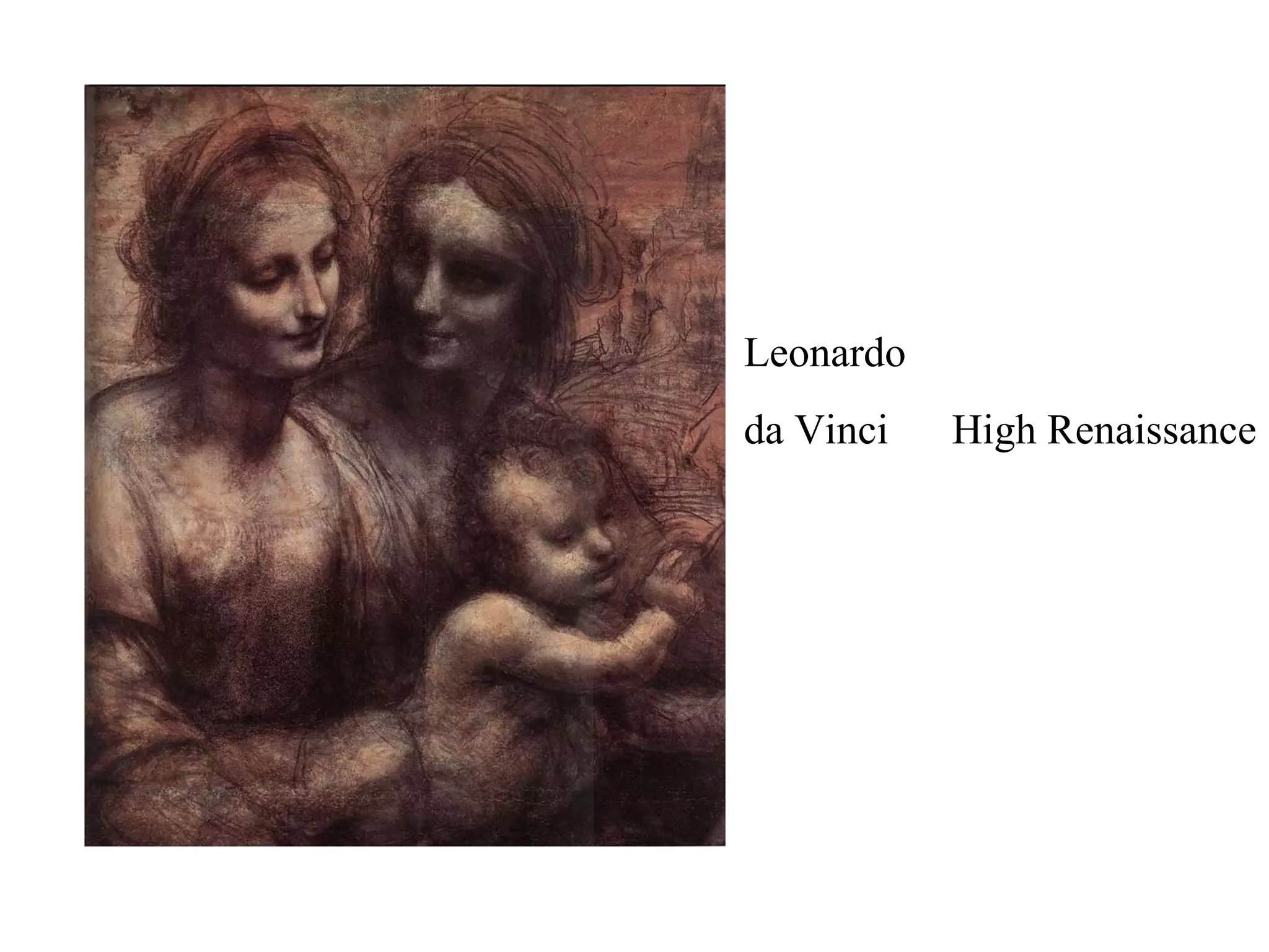 Leonardo  da Vinci  High Renaissance 