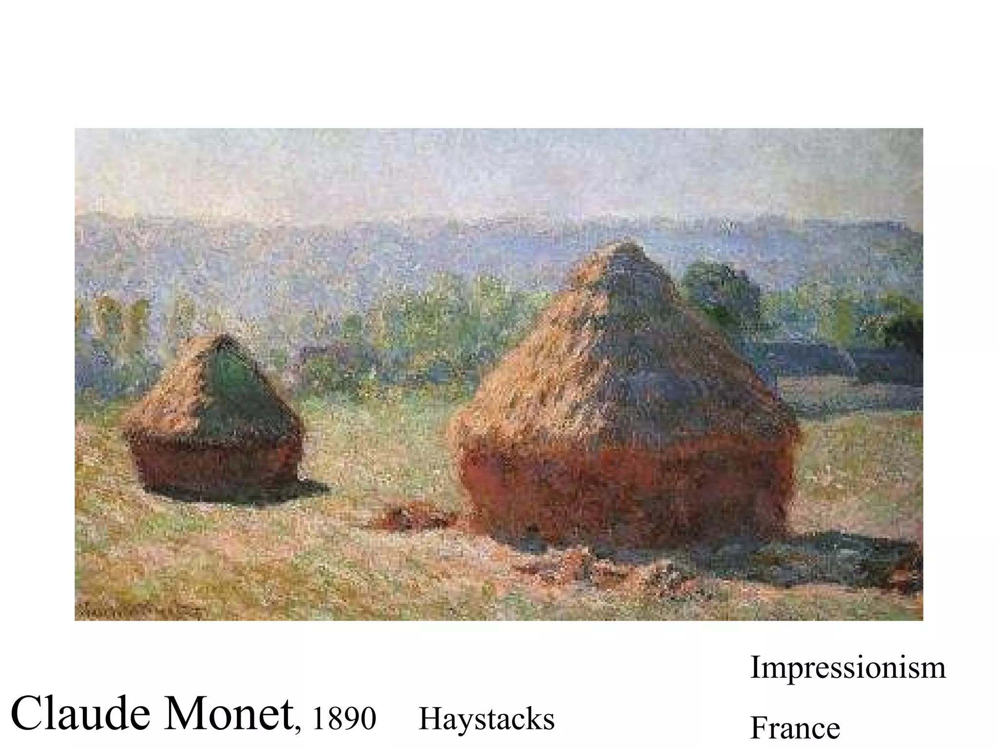 Claude Monet , 1890  Haystacks Impressionism France 