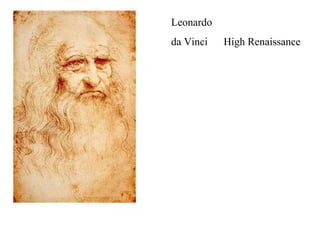 Leonardo  da Vinci  High Renaissance 