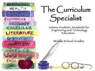 Indiana Academic Standards for Engineering and Technology Education.  Middle School Grades  