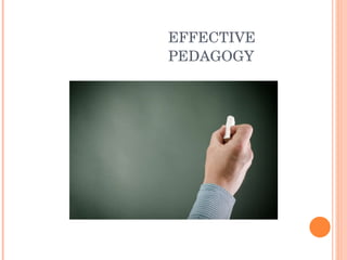 EFFECTIVE PEDAGOGY 