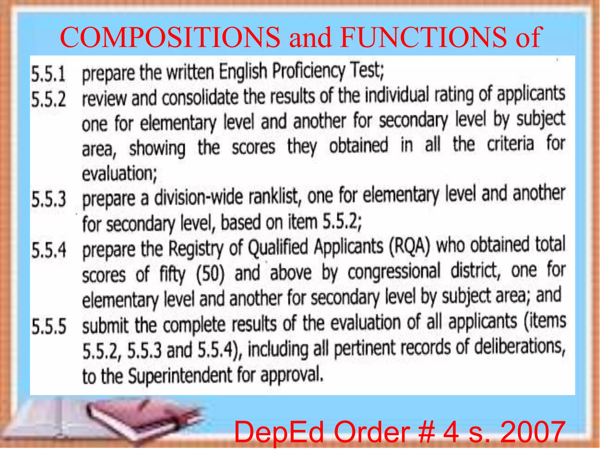 DepEd Order # 4 s. 2007
COMPOSITIONS and FUNCTIONS of
COMMITTEES
 