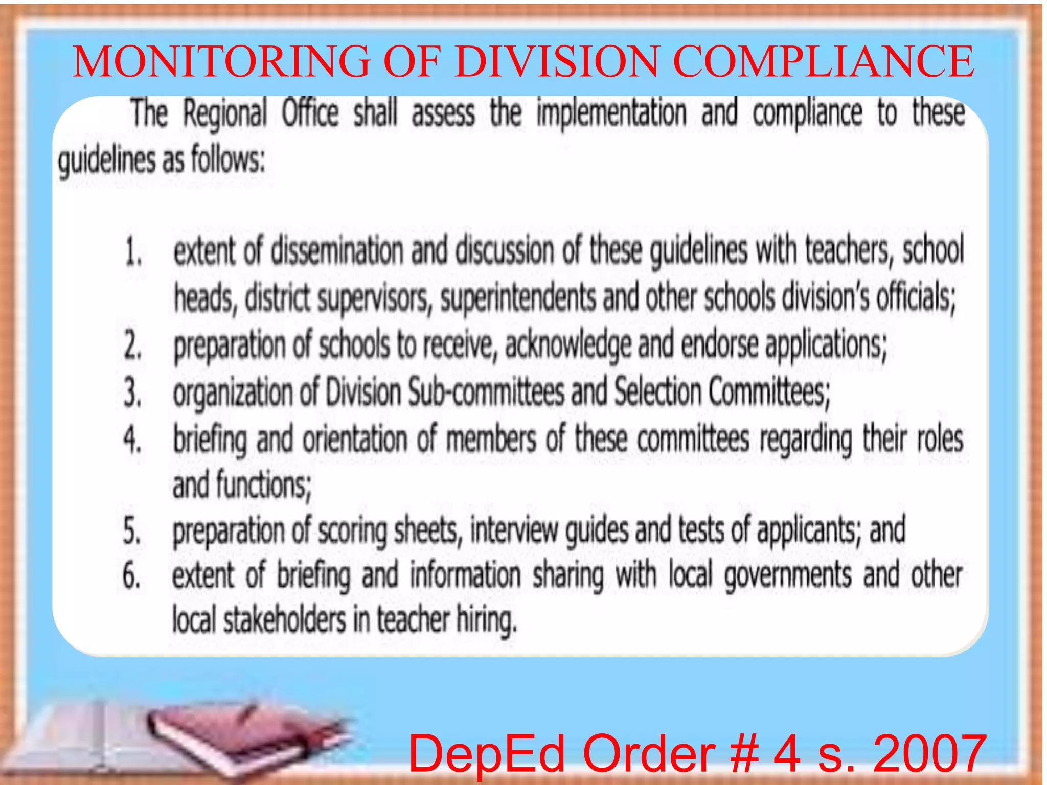 DepEd Order # 4 s. 2007
MONITORING OF DIVISION COMPLIANCE
 