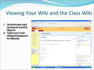Viewing Your Wiki and the Class Wiki ,[object Object],[object Object]