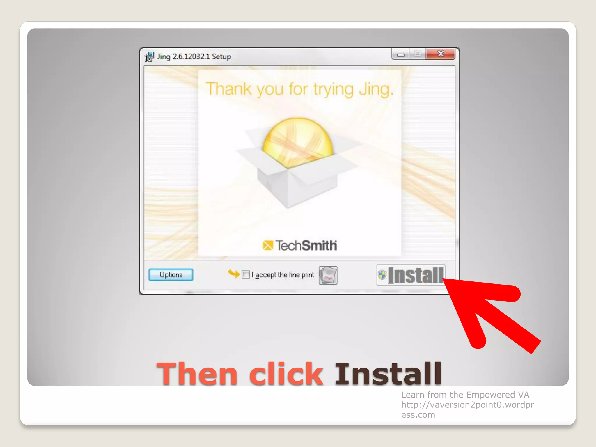 Then click InstallLearn from the Empowered VA
http://vaversion2point0.wordpr
ess.com
 