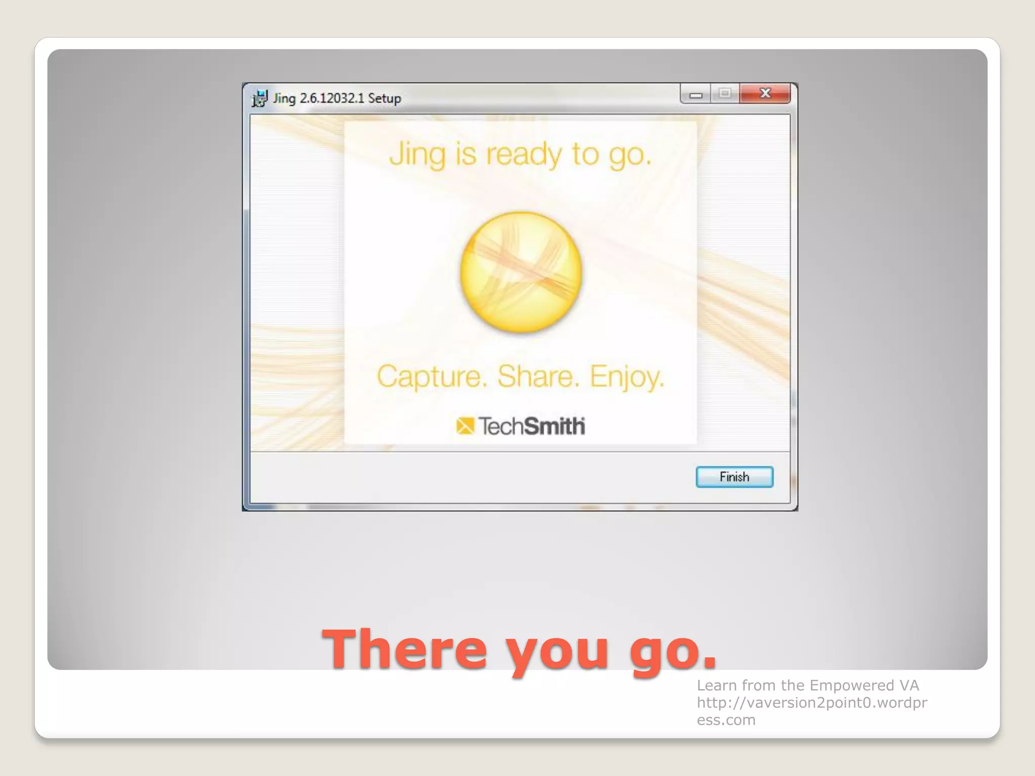There you go.Learn from the Empowered VA
http://vaversion2point0.wordpr
ess.com
 