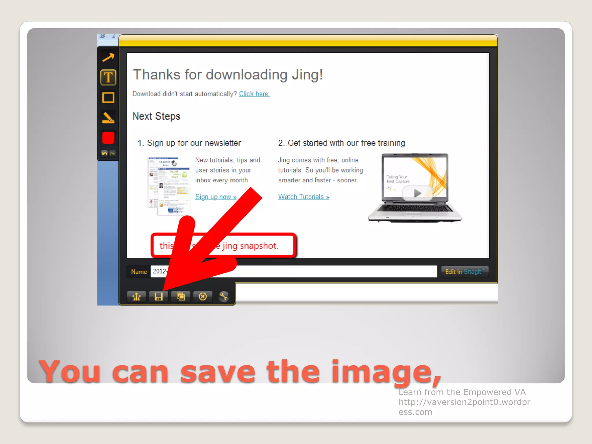 You can save the image,Learn from the Empowered VA
http://vaversion2point0.wordpr
ess.com
 