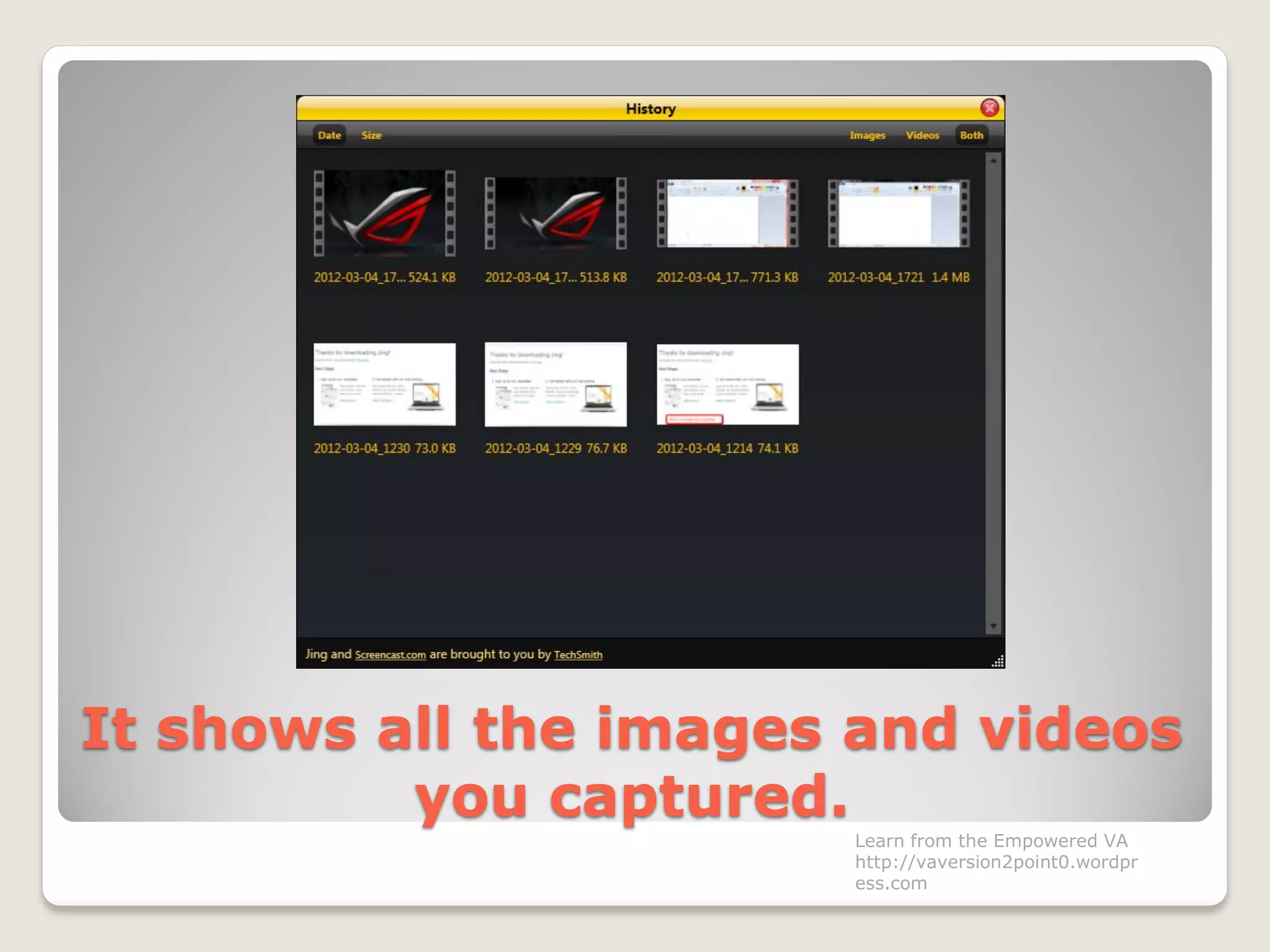 It shows all the images and videos
you captured.
Learn from the Empowered VA
http://vaversion2point0.wordpr
ess.com
 