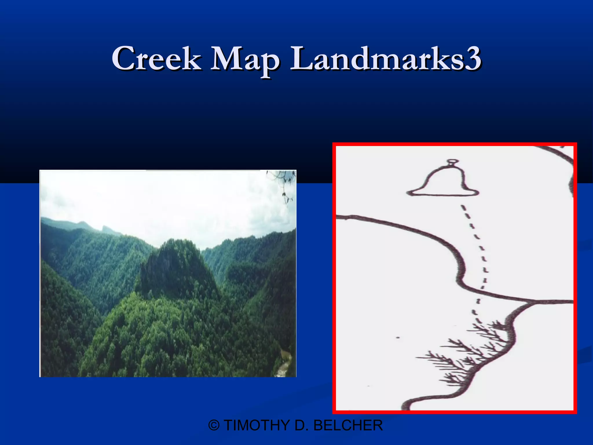 Creek Map Landmarks3




     © TIMOTHY D. BELCHER
 